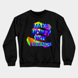 Make Money Not Friends Gradient Crewneck Sweatshirt